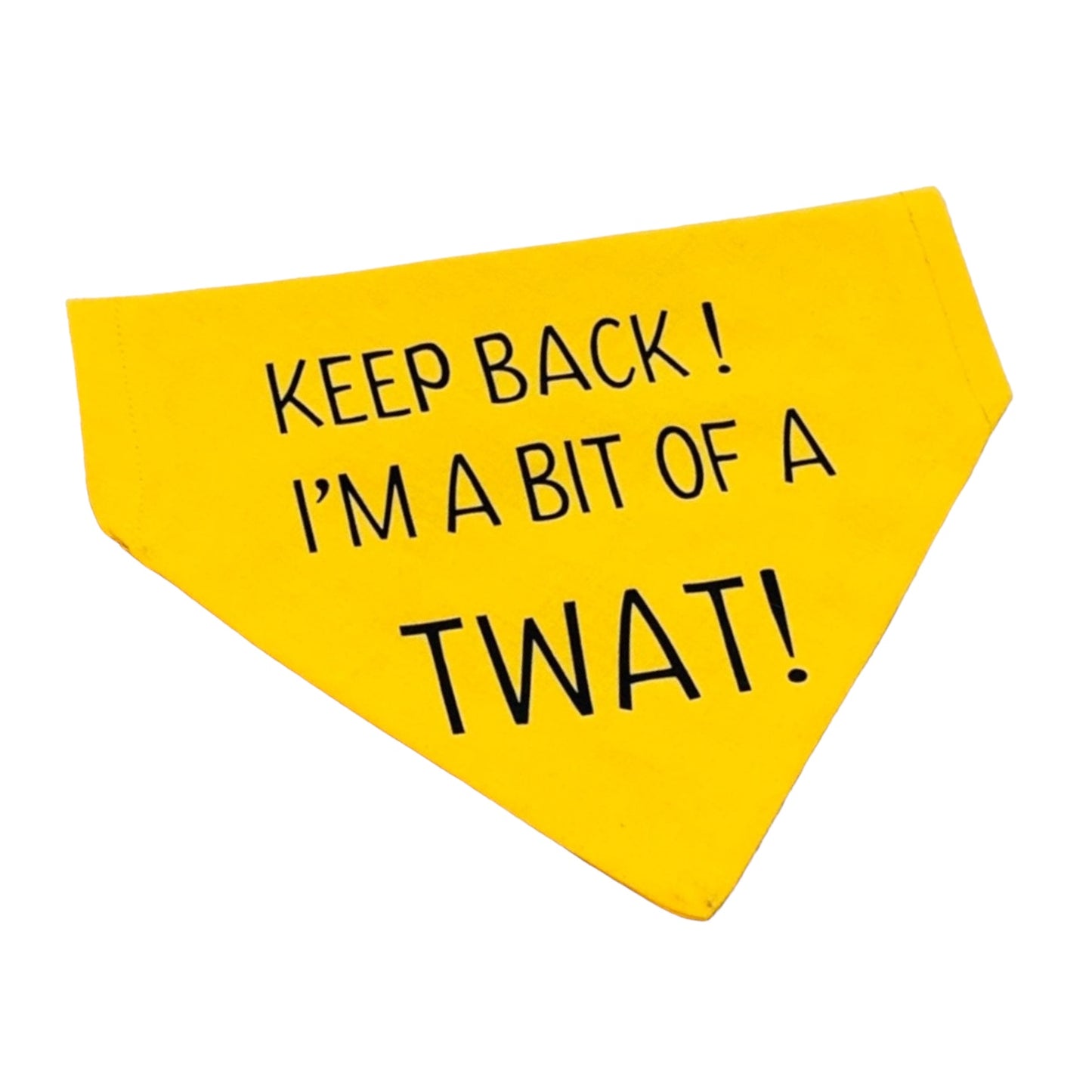 KEEP BACK! I’M A BIT OF A TWAT BANDANA