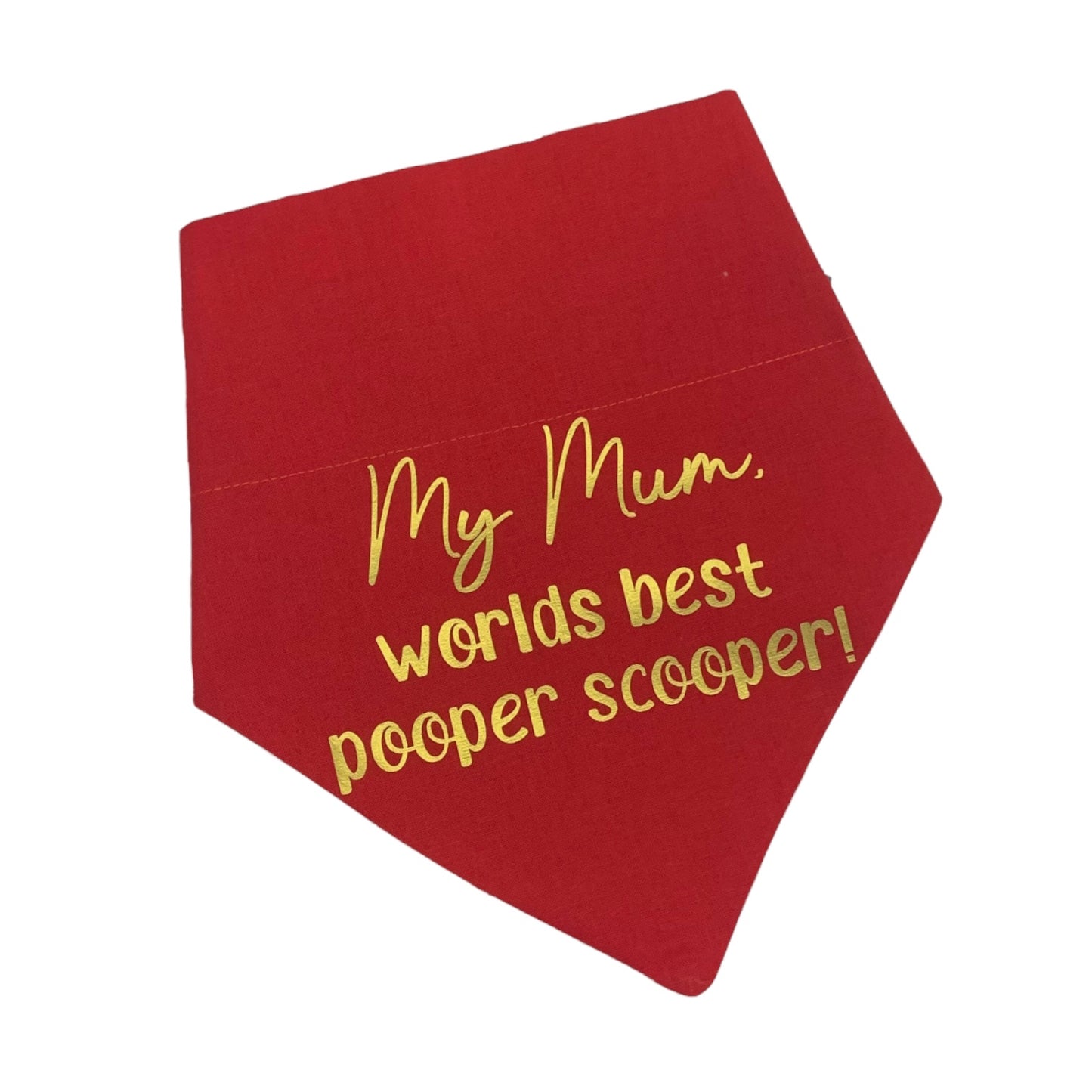 MY MUM WORLDS BEST POOPER SCOOPER